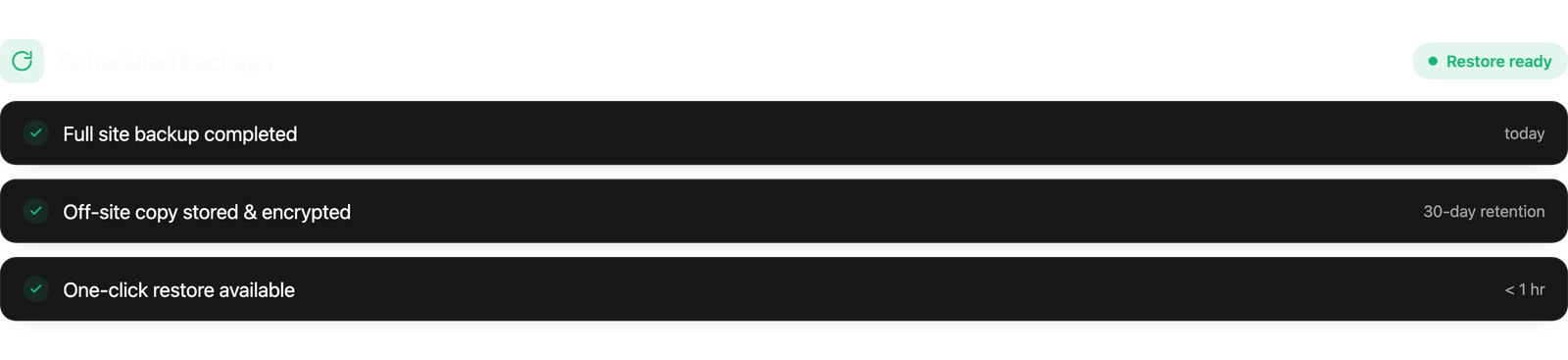 Scheduled backups with fast recovery.