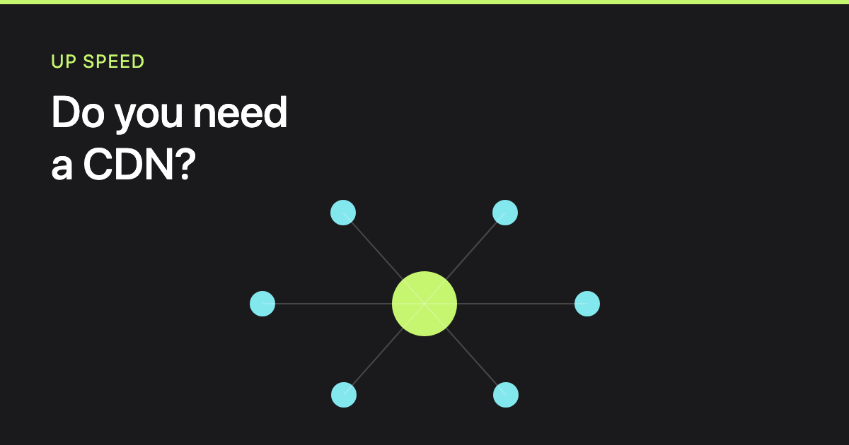 Should you use a CDN