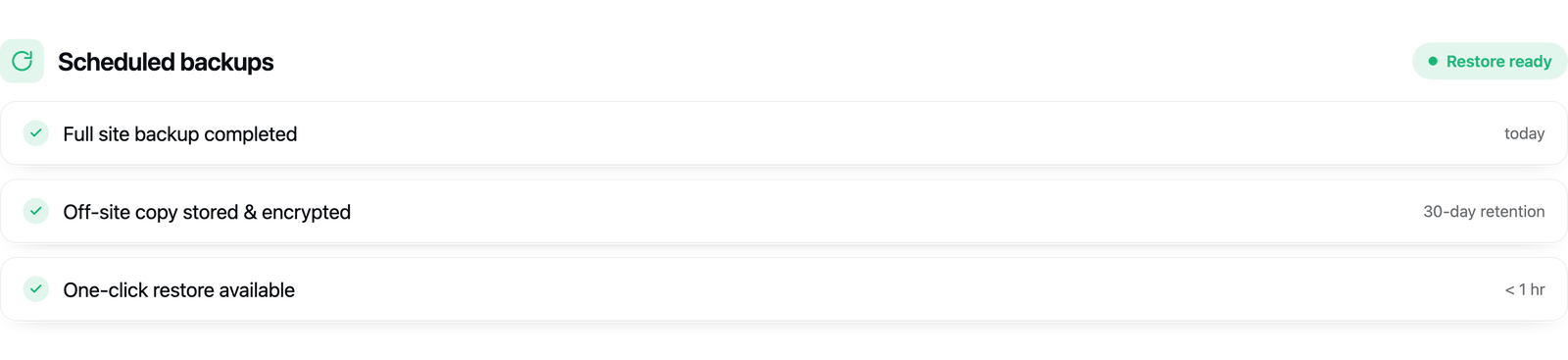 Scheduled backups with fast recovery.