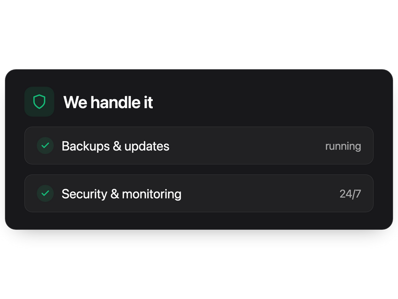 We handle everything.